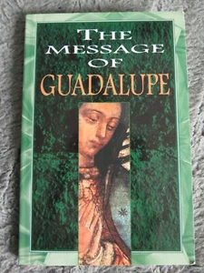 THE MESSAGE OF GUADALUPE PAPERBACK COMPANION - Picture 1 of 3