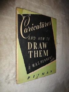 CARICATURES & HOW TO DRAW THEM. W A S HERBERT (WASH). 1951 1st ED HB in DJ - Picture 1 of 1