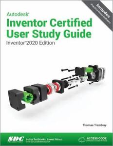 Autodesk Inventor Certified User Study Guide Inventor 2020 Edition by Thomas...