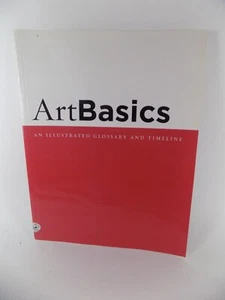 Art Basics Illustrated Glossary and Timeline Thomson Wadsworth Art History Book - Picture 1 of 3