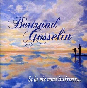 Si la vie vous interesse... Bertrand Gosselin - Picture 1 of 1