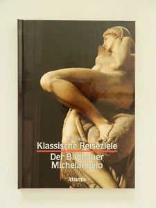 Der Bildhauer Michelangelo Klassische Reiseziele Italien Battisti Atlantis Buch - Bild 1 von 1