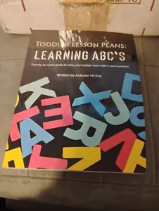 Toddler Lesson Plans - Learning ABC's : Twenty-Six Week Guide to Help Your... - Picture 1 of 1