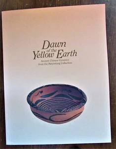 Krahl, Regina. Dawn of the Yellow Earth : Ancient Chinese Ceramics - Imagen 1 de 1