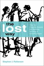 The Lost Way: How Two Forgotten Gospels Are Rewriting the Story of Christian...