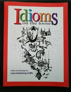 IDIOMS on the Loose (2011, Paperback) Lynn Armstrong Coffin, ACD inc. - Foto 1 di 2