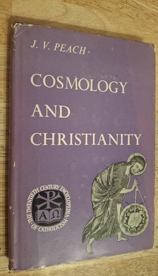 COSMOLOGY AND CHRISTIANITY  by J. V. Peach - 1965 Hardcover 1st Edition    - Image 1 of 2