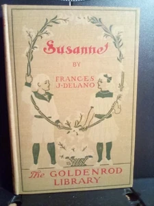 1906 "Susanne" by Frances J. Delano  Very Good Antique Children's Hardcover - Picture 1 of 16