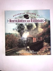 Pictorial History of North American Railroads Book HardCover CA Railroad Museum - Picture 1 of 7