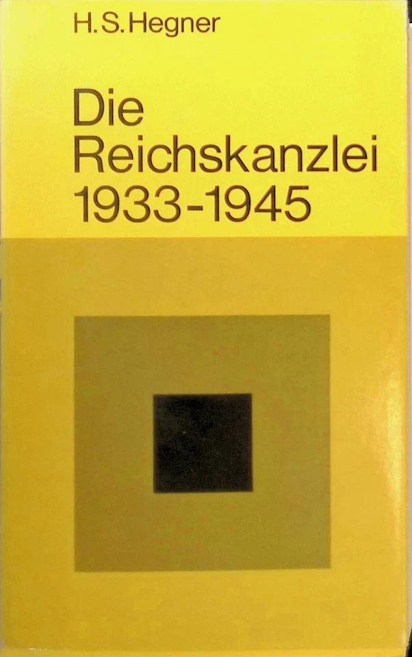Die Reichskanzlei 1933 - 1945. Anfang und Ende des Dritten Reiches. Hegner, H.S. - Bild 1 von 1