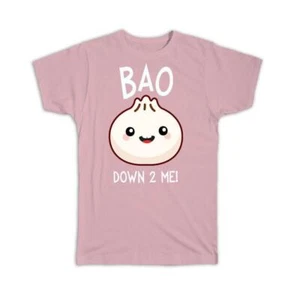 Gift T-Shirt : For Bao Bun Oriental Food Lover Cute Art Dumpling Dim Sum Kitchen - Picture 1 of 11