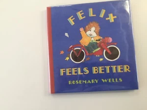 Felix Feels Better by Rosemary Wells ~ 1st edition - Picture 1 of 7