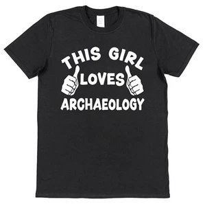 This Guy OR Girl Loves Archaeology T-Shirt Historian Archaeologist Dig Ancient - Picture 1 of 24