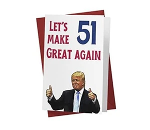 Let's Make 51 Great Again – Donald Trump – Sarcasm 51st Birthday Cards For  - Picture 1 of 7