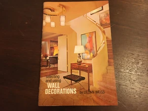 Selecting and Using Wall Decorations, Lillian Weiss, 1969 Booklet, Illustrated - Picture 1 of 8