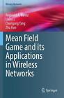 Mean Field Game And Its Applications In Wireless Networks By Reginald A. Banez (