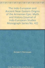 THE INDO-EUROPEAN AND ANCIENT NEAR EASTERN SOURCES OF THE By Armen Y. Petrosyan