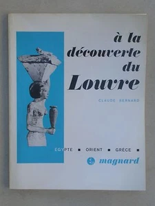 A la découverte du Louvre - Egypte Orient Grèce Archéologie Magnard Musée Paris - Picture 1 of 1