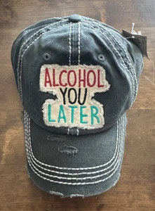 Alcohol You Later-Embroidered Distressed Black Adjustable Hat/ Cap-NWT - Picture 1 of 3