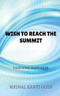 Mrinal Guin | Wish to reach the summit | Taschenbuch | Englisch (2022)