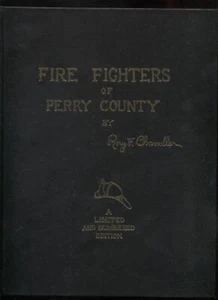 Fire Fighters of Perry County by Roy F. Chandler - Limited and Numbered edition - Imagen 1 de 1