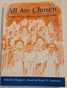 ALL ARE CHOSEN:STORIES OF LAY MINISTRY AND LEADERSHIP Signed Roger Comstock - Picture 1 of 4