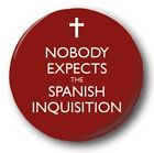 NOBODY EXPECTS THE SPANISH INQUISITION - 1 inch / 25mm Button Badge - Python