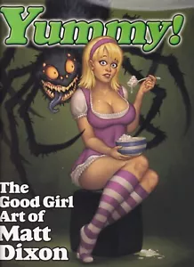 YUMMY! THE GOOD GIRL ART OF MATT DIXON (2017 Paperbound){N1} - Picture 1 of 2