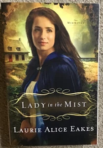 Lady in the Mist: A Novel (The Midwives Book One) by Laurie Alice Eakes (2011) - Bild 1 von 6