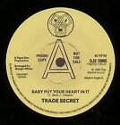 Trade Secret Baby Put Your Heart In It 7" vinyl UK Djm 1979 Promo b/w you could