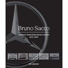 Bruno Sacco: Leading Mercedes-Benz Design 1979-1999 - Hardback NEW Greene, Nik 0