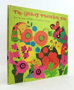 THE GREAT FLOWER PIE Andrea DiNoto & Lois Ehlert 1973 First Printing scarce L1 - Imagen 1 de 8