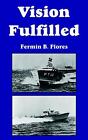 Vision Fulfilled by Fermin ,.B. Flores (English) Paperback Book