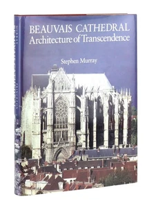 Stephen Murray / Beauvais Cathedral / First Edition in DJ / Princeton, 1989 - Imagen 1 de 1