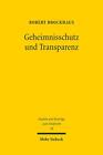 Geheimnisschutz Und Transparenz ~ Robert Brockhaus ~  9783161620485