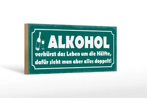 Holzschild Spruch 27x10cm Alkohol verkürzt Leben um Hälfte Schild wooden sign - Picture 1 of 5