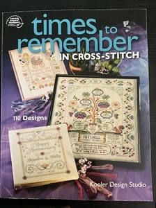 Times to Remember in Cross-Stitch by Kooler Design Studio (2005, Trade... - Picture 1 of 2