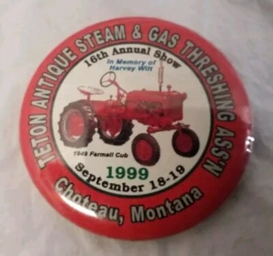 1999 Teton Antique Steam & Gas Threshing Ass'n 16th Choteau, MT Button Pinback - Picture 1 of 6