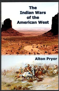 The Indian Wars of the American West by Alton Pryor - Picture 1 of 5