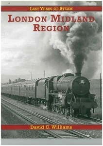 Last Years of Steam - London Midland Region - David C Williams **1/2 price ** - Picture 1 of 1