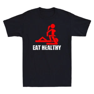 Eat Healthy Adults Rude Sexy Funny Meme Novelty Men's T-Shirt Gift Idea Tee Top - Picture 1 of 7