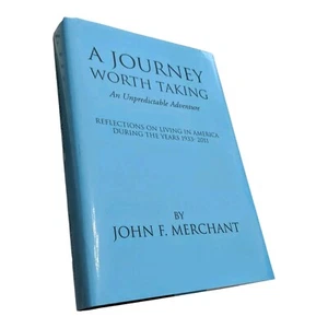 A Journey Worth Taking: An Unpredictable Adventure by John F. Merchant (English) - Picture 1 of 4