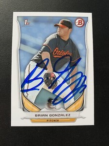 Brian Gonzalez Signed 2014 Bowman Draft #DP85 Card Baltimore Orioles Auto COA