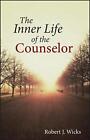 The Inner Life Of The Counselor By Robert J Wicks English Hardcover Book