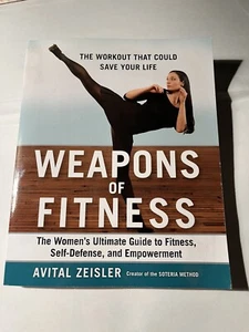 Weapons of Fitness : The Women's Ultimate Guide to Fitness, Self-Defense, and... - Picture 1 of 6