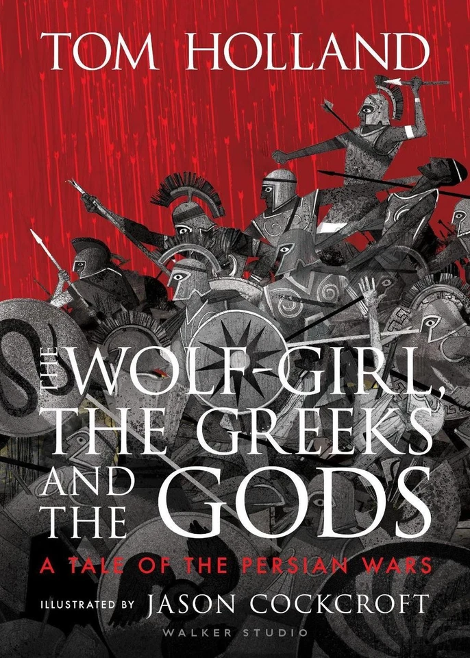 The Wolf-Girl, the Greeks and the Gods: a Tale of the Persian Wars: Myth meets h - Image 1 of 1