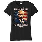 Time To Kick Ass No More Bullshit Trump 2024 Usa Women's T-Shirt