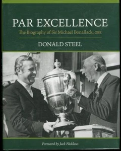 Par Excellence Golf Biography Sir Michael Bonallack Donald Steel HC - Imagen 1 de 1