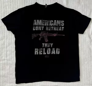 Americans Don't Retreat: They Reload Shirt 2XL 26” X 30” - Picture 1 of 7