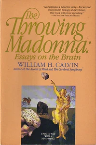 The Throwing Madonna From Nervous Cells to Hominid Brains William H. Calvin TPB - Picture 1 of 2